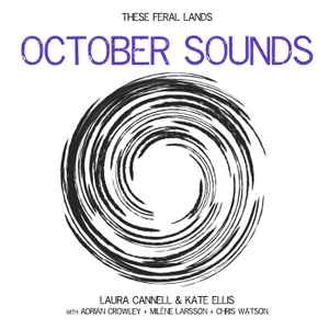 October Sounds - Laura Cannell & Kate Ellis  with Adrian Crowley + Milène Larsson + Chris Watson