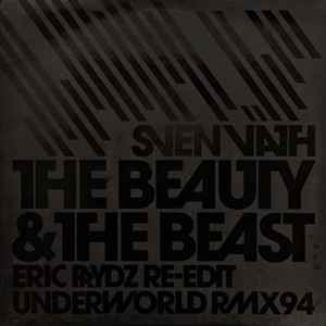 Sven Väth - The Beauty & The Beast (Eric Prydz Re-Edit / Underworld Rmx94)