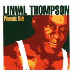 Linval Thompson - Phoenix Dub | Releases | Discogs