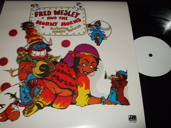 Fred Wesley And The Horny Horns Featuring Maceo Parker - A Blow