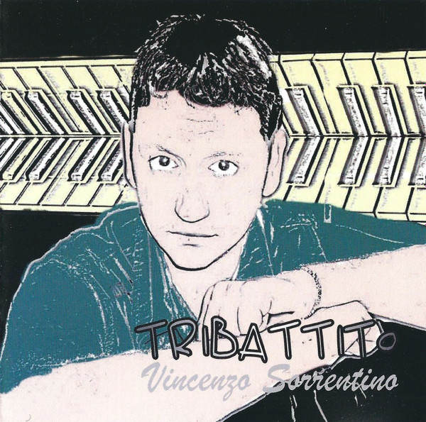 Vincenzo Sorrentino – Tribattito (2007, CD) - Discogs