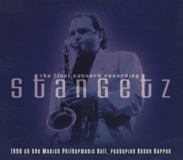 Stan Getz Featuring Kenny Barron – The Final Concert Recording