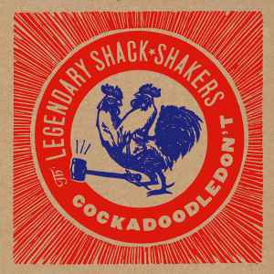 Cockadoodledon't - Th' Legendary Shack*Shakers