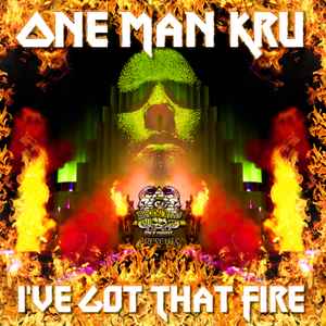 One Man Kru - I've Got That Fire album cover