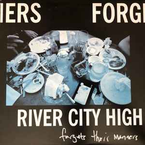 River City High - Forgets Their Manners | Releases | Discogs