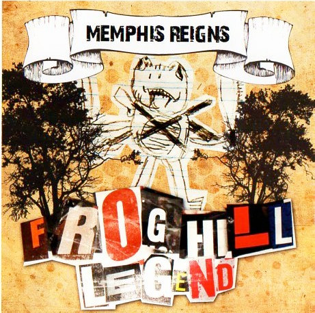 Memphis Reigns – Frog Hill Legend (2010, CDr) - Discogs