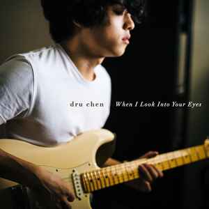 Dru Chen - When I Look Into Your Eyes—Single album cover