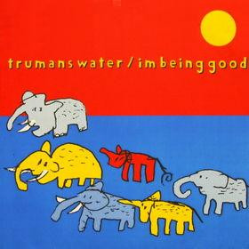 télécharger l'album Trumans Water Im Being Good - Trumans Water Im Being Good