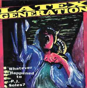 Latex Generation - Whatever Happened To P.J. Soles? album cover
