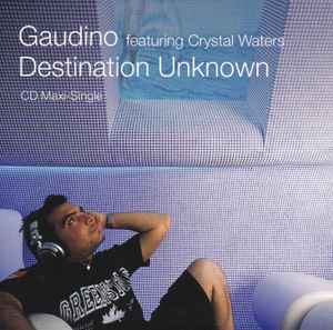 Destination Unknown - Gaudino Featuring Crystal Waters