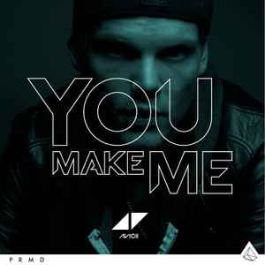 Avicii - You Make Me | Releases | Discogs
