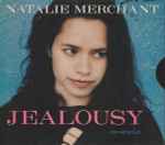 Jealousy / Natalie Merchant