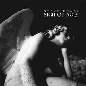 Steve Roach - Sigh Of Ages album cover