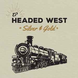 Silver & Gold (2) - Headed West album cover