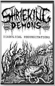 Shrieking Demons - Diabolical Regurgitations  album cover