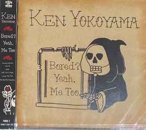 Ken Yokoyama – Bored? Yeah, Me Too (2020, CD) - Discogs
