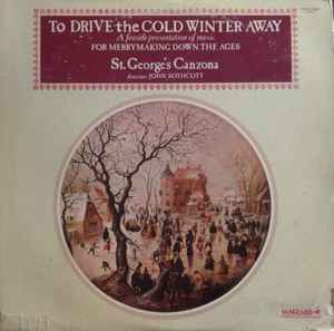 St. George's Canzona - To Drive The Cold Winter Away - A Fireside Presentation Of Music For Merrymaking Down The Ages album cover
