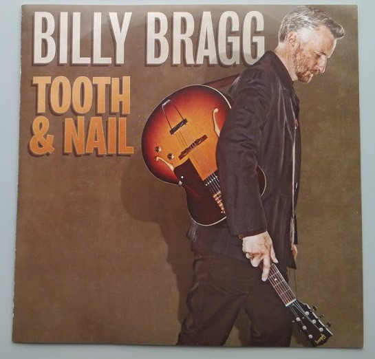 Billy Bragg – Tooth & Nail (2013, Vinyl) - Discogs