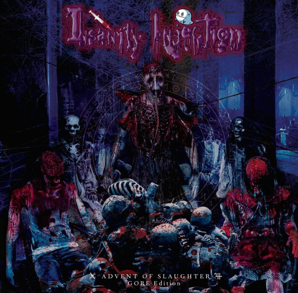 ladda ner album Insanity Injection - Advent Of Slaughter Gore Edition