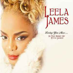 Leela James - Loving You More ... In The Spirit Of Etta James