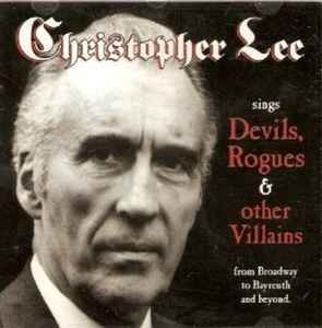 Christopher Lee - Sings Devils, Rogues & Other Villains (From Broadway To Bayreuth And Beyond) album cover