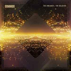 The Dreamer / The Believer - Common