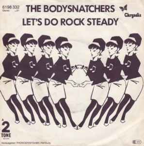 The Bodysnatchers - Let's Do Rock Steady