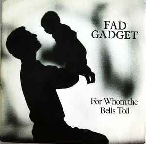 Fad Gadget - For Whom The Bells Toll album cover