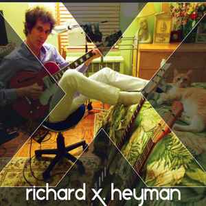 X - Richard X. Heyman
