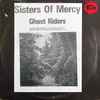 Sisters Of Mercy* - Ghost Riders