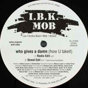 I.B.K. Mob - Who Gives a Damn (How U Takeit)  album cover