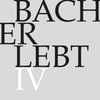 Bach* - Chor & Orchester Der J.S. Bach Stiftung St. Gallen, Rudolf Lutz - Bach Erlebt IV