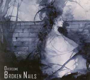 Broken Nails - Overcome