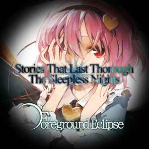Foreground Eclipse – Stories That Last Through The Sleepless 