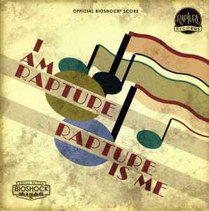 I Am Rapture Rapture Is Me (Official Bioshock® Score) / Sounds From The Lighthouse (Official Bioshock® 2 Score) - Garry Schyman