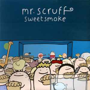 Sweetsmoke - Mr. Scruff