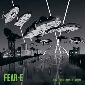 Fear-E - Grey Skies In A Dear Green Place album cover