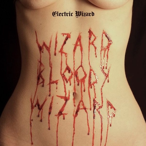 Electric Wizard - Wizard Bloody Wizard | Releases | Discogs