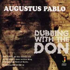 Augustus Pablo - Dubbing With The Don album cover