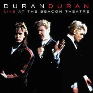 Duran Duran - Live At The Beacon Theatre (NYC, 31st August 1987) album cover