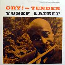 Yusef Lateef – Cry! Tender (Vinyl) - Discogs