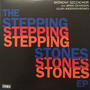 Anthony Szczachor - The Stepping Stones EP album cover