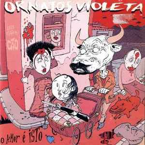 Ornatos Violeta - O Amor É Isto album cover