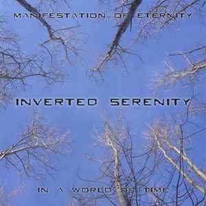 Inverted Serenity - Manifestation Of Eternity In A World Of Time album cover