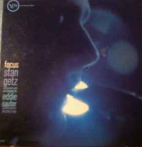 Stan Getz / Eddie Sauter – Focus (1961, Vinyl) - Discogs