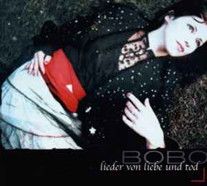 Lieder Von Liebe Und Tod - Bobo