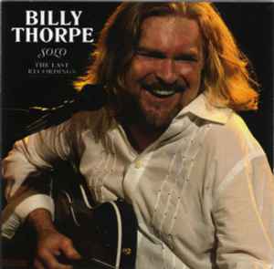 Billy Thorpe - Solo The Last Recordings album cover