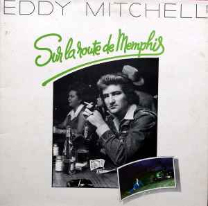 Eddy Mitchell - Sur La Route De Memphis