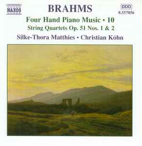 Johannes Brahms - Four Hand Piano Music Vol. 10 - String Quartets Op. 51 Nos. 1 & 2 album cover