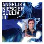 Angelika Niescier – Sublim III (2009